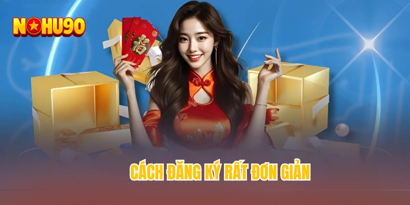 Cách đăng ký rất đơn giản