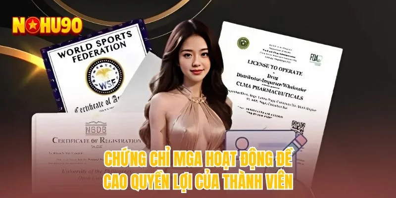 Chứng chỉ MGA hoạt động đề cao quyền lợi của thành viên 