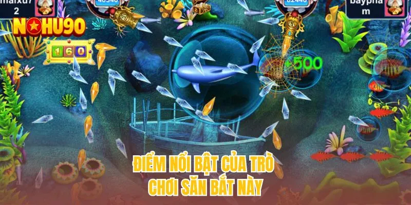 Điểm nổi bật của trò chơi săn bắt này