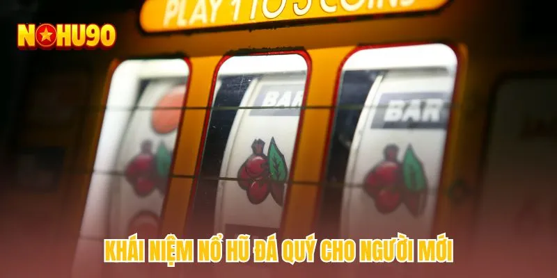 Khái niệm nổ hũ đá quý cho người mới