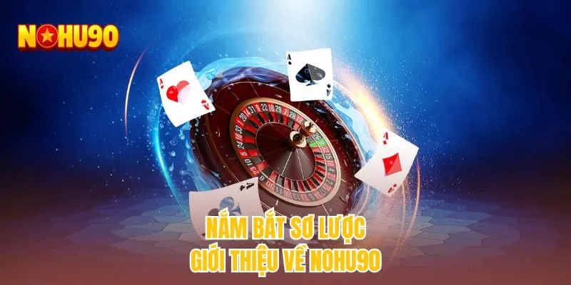 Nắm bắt sơ lược giới thiệu về NOHU90