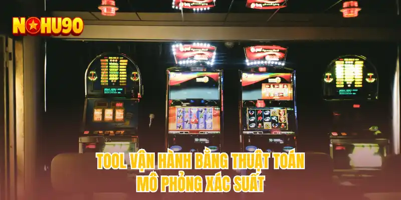 Tool vận hành bằng thuật toán mô phỏng xác suất